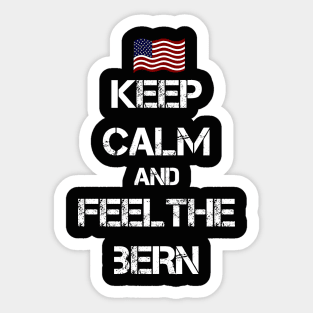 Keep Calm and Feel The Bern Sticker